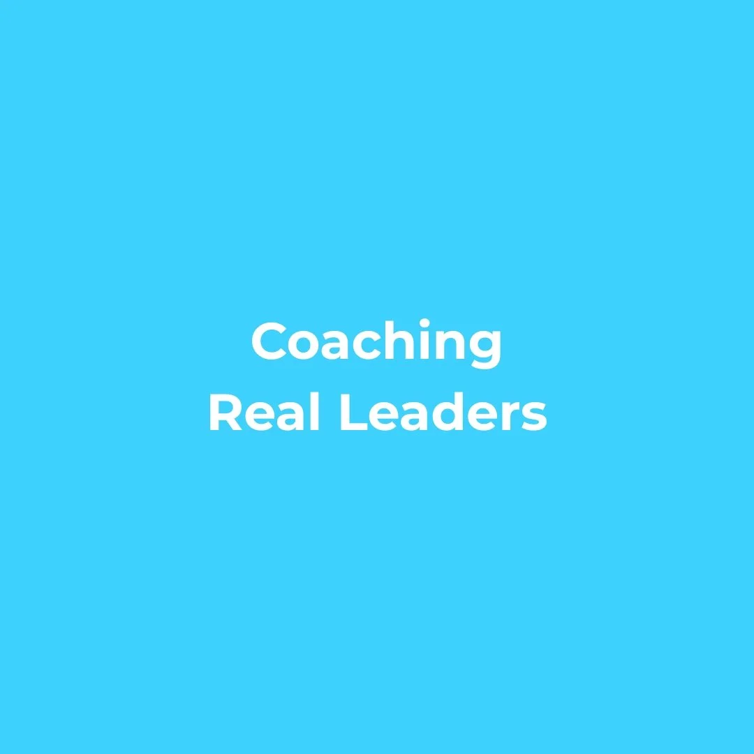 Blue background with white text that reads "Coaching Real Leaders".