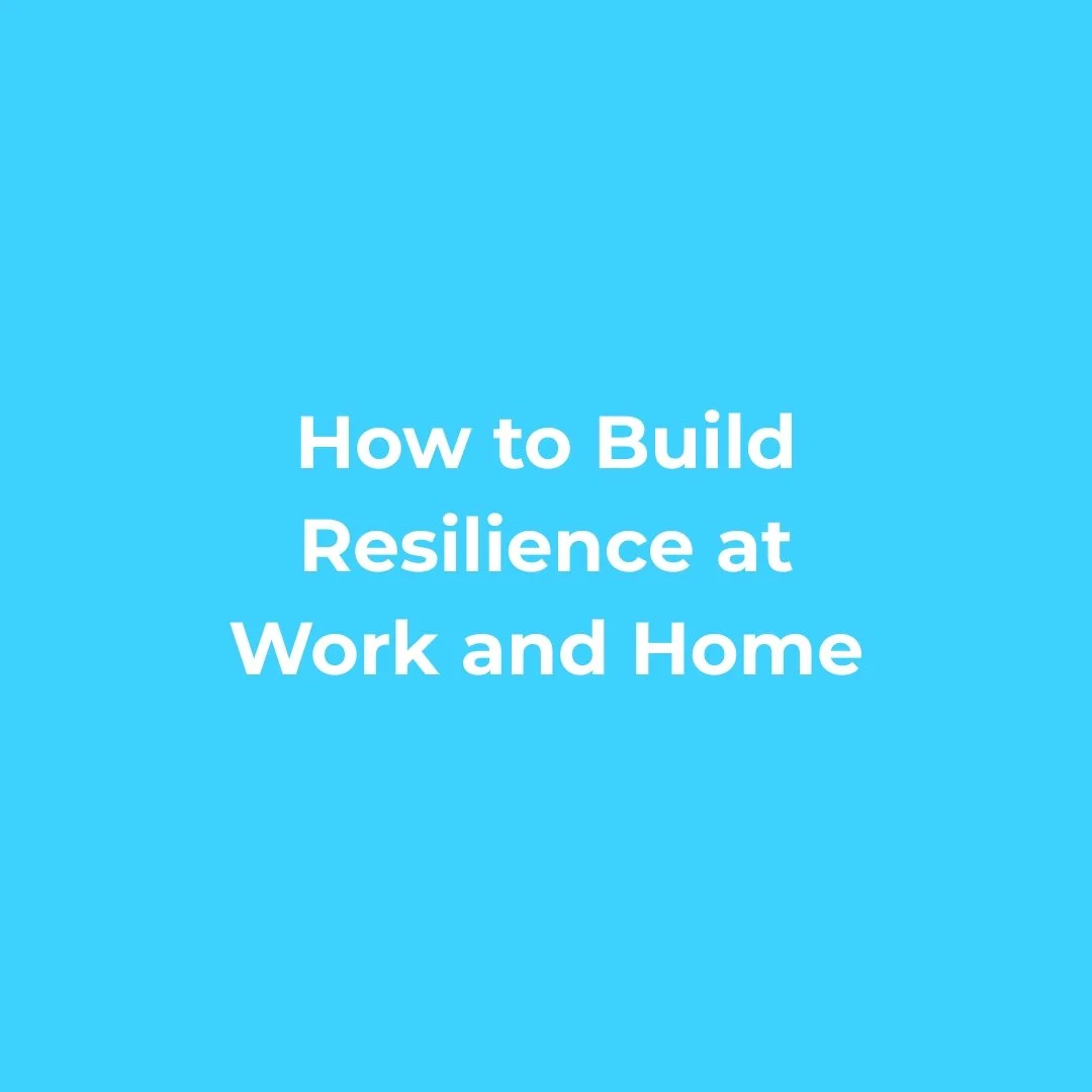 Title slide with blue background and white text that reads 'How to Build Resilience at Work and Home'.