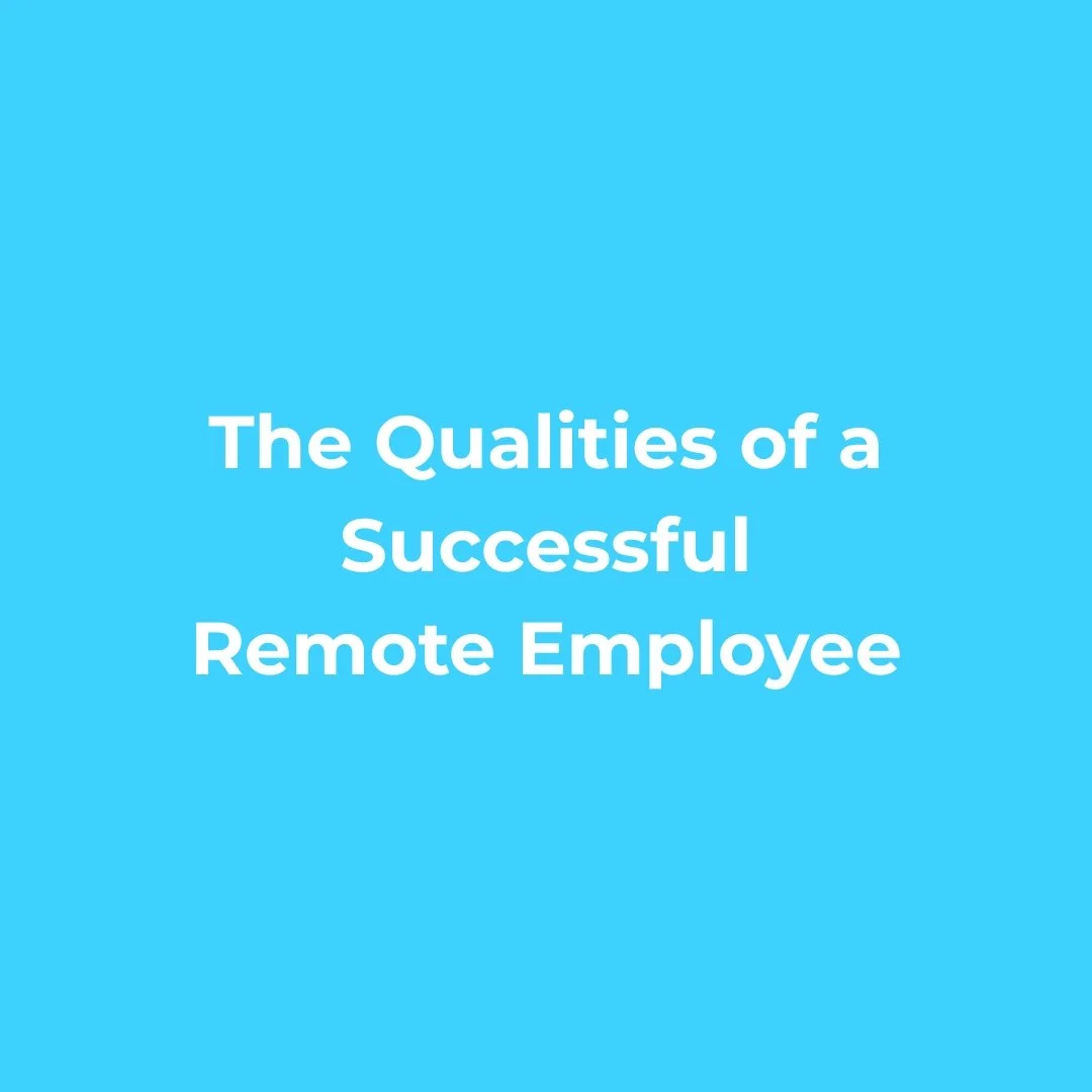 Blue background with white text: 'The Qualities of a Successful Remote Employee'.