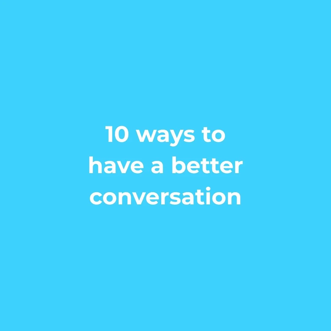 Digital graphic with a blue background and white text that reads, "10 ways to have a better conversation."