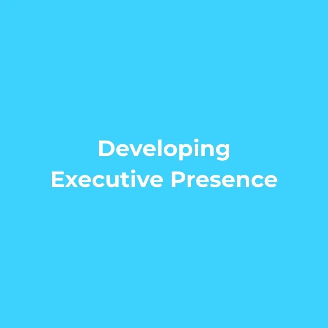 Blue background with white text that reads "Developing Executive Presence."