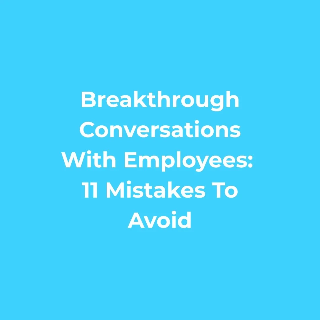 Blue background with white text reading 'Breakthrough Conversations With Employees: 11 Mistakes To Avoid'.
