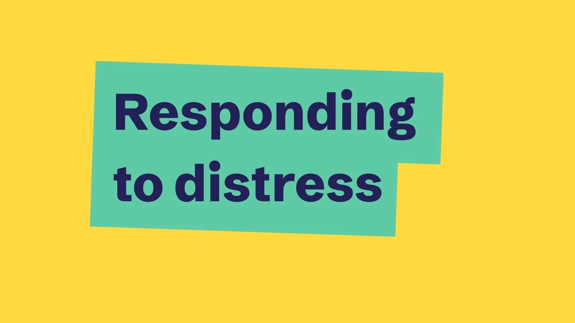 Responding to distress