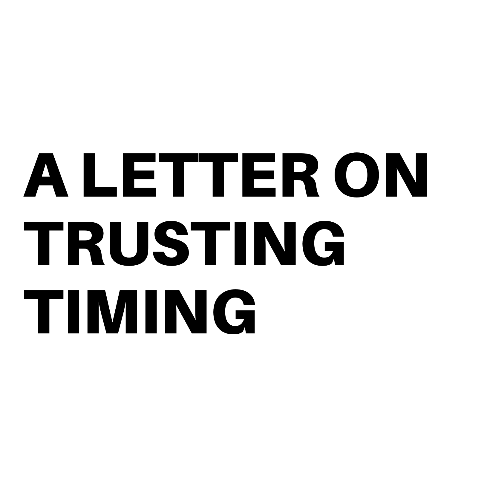 A Letter on Trusting Timing