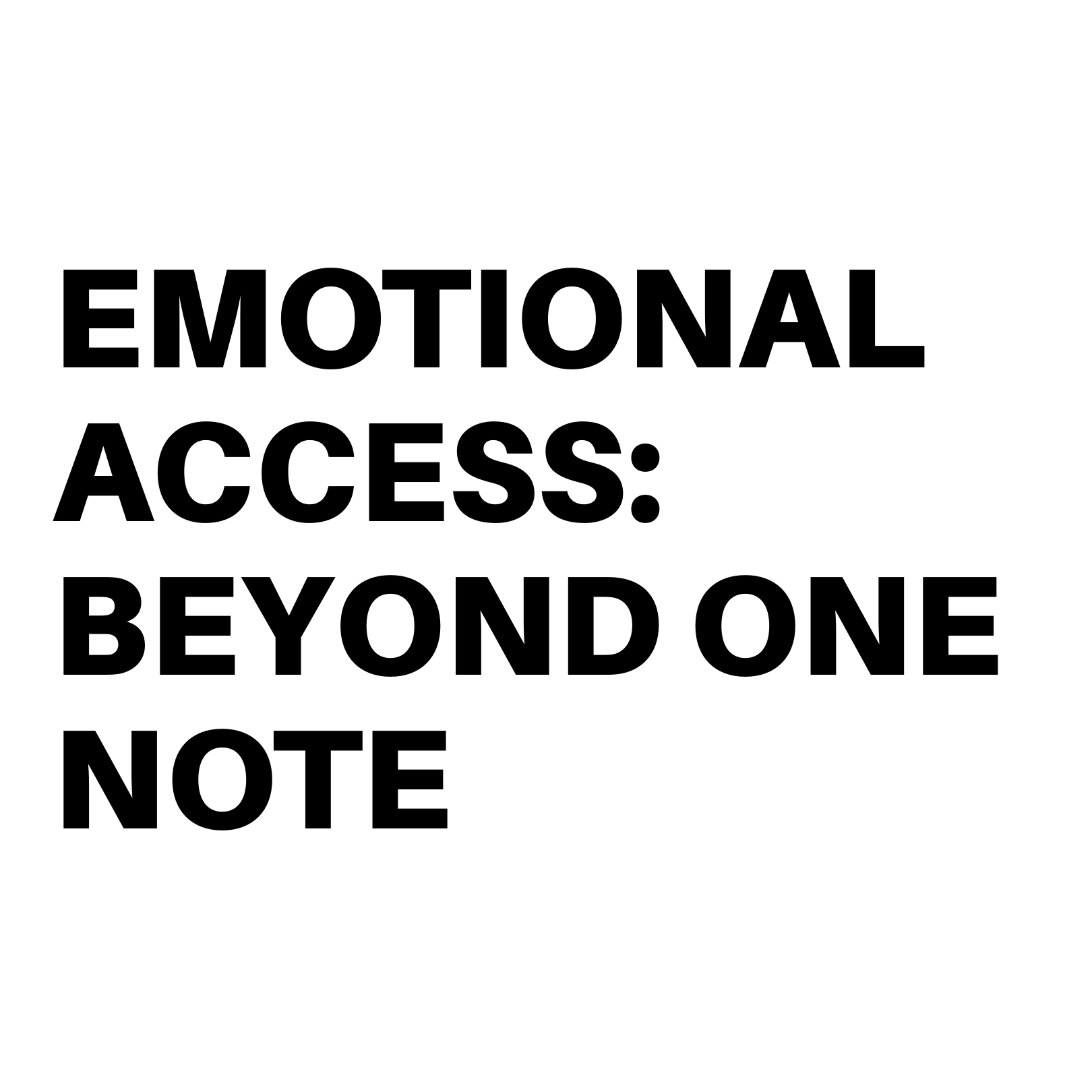Emotional Access: Beyond One Note