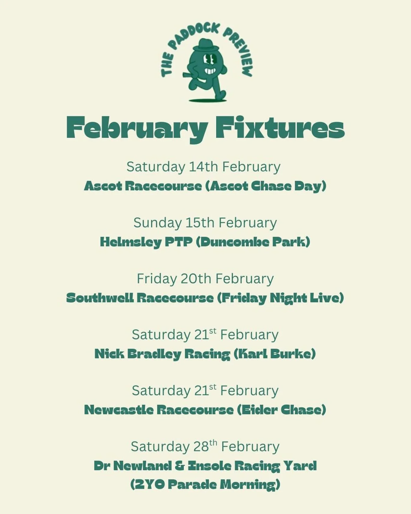 A busy February pending for the Paddock Preview 😎😎

Keep an eye out for us trackside and say hello if you see us 👋🏻 

@ascotracecourse on Saturday for the Ascot Chase

@helmsleyraces PTP Sunday 

@southwellracecourse Friday 20th for the almighty 