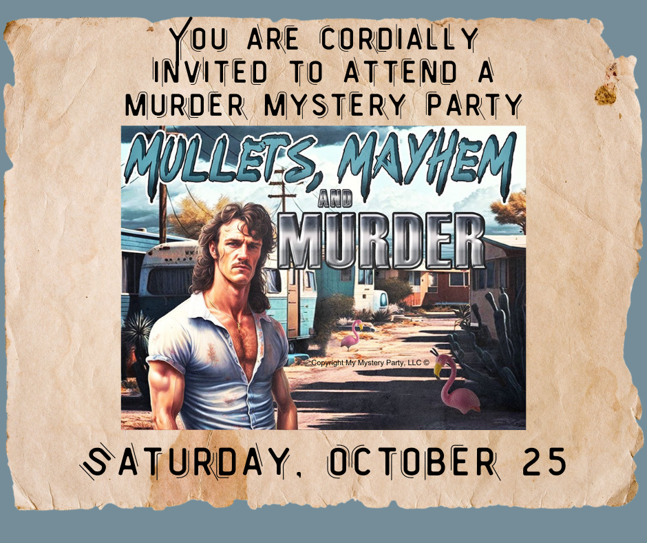 Mullets, Mayhem, and Murder: Murder Mystery Party