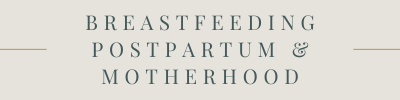 Breastfeeding &amp; Postpartum