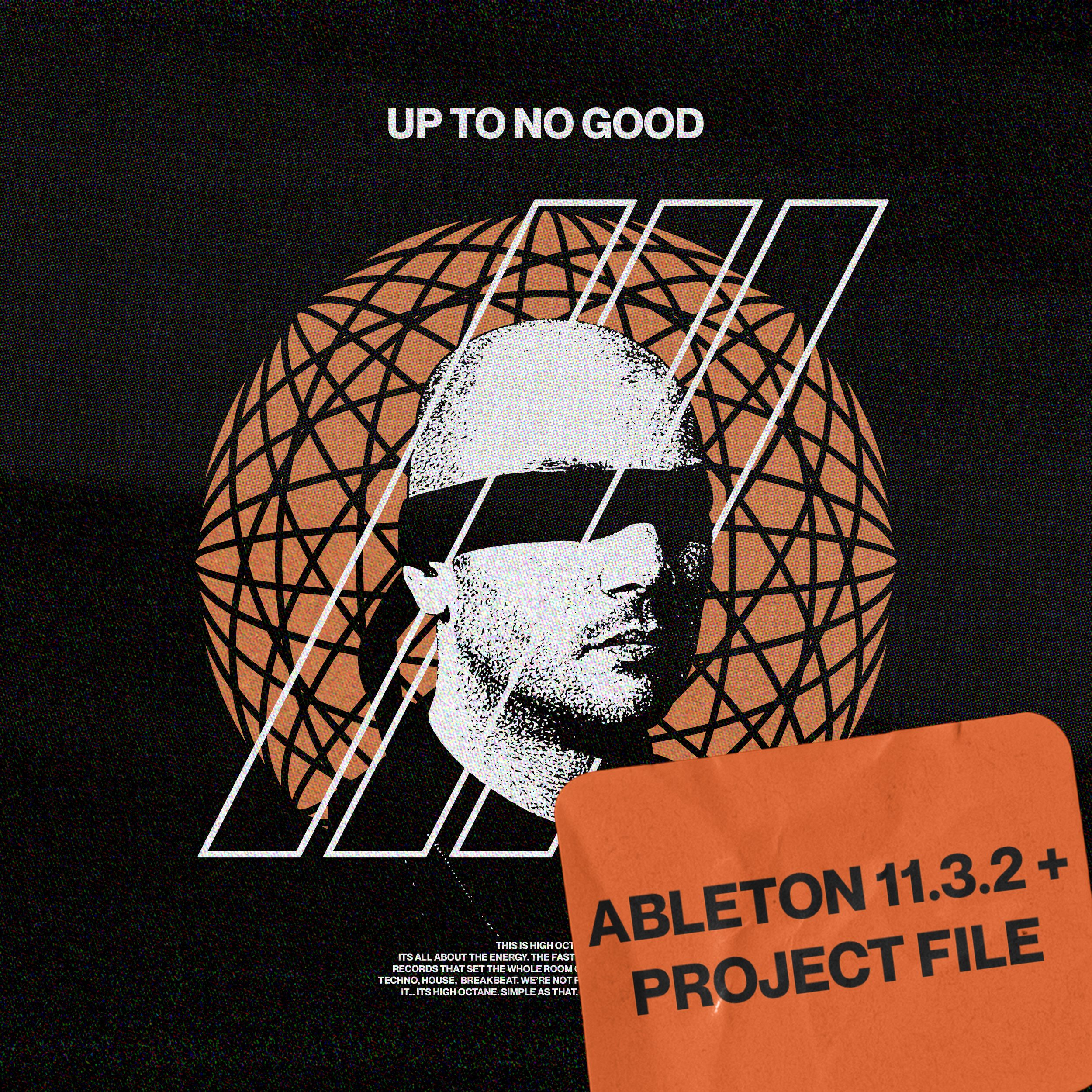 UP TO NO GOOD Project File.jpg