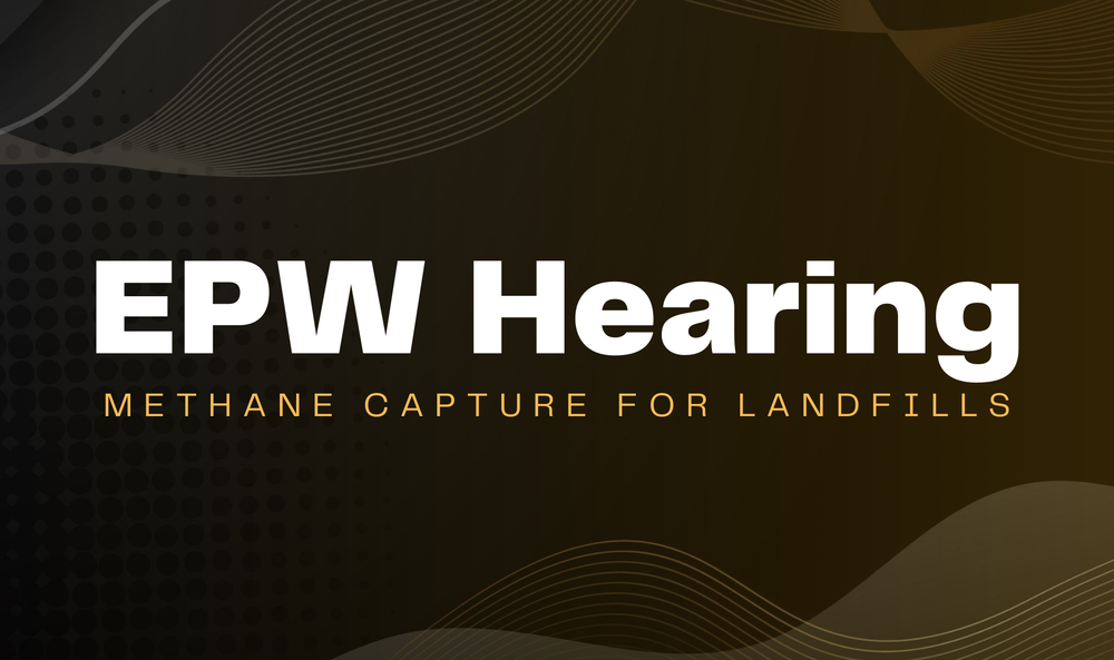 EPW Hearing - Methane Capture for Landfills