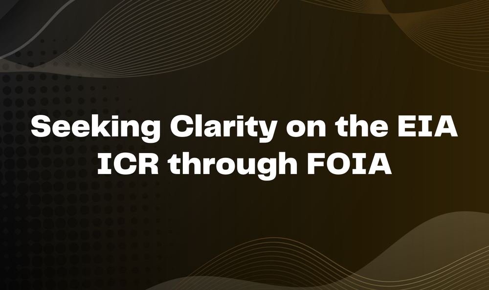 Seeking Clarity on the EIA ICR Through FOIA