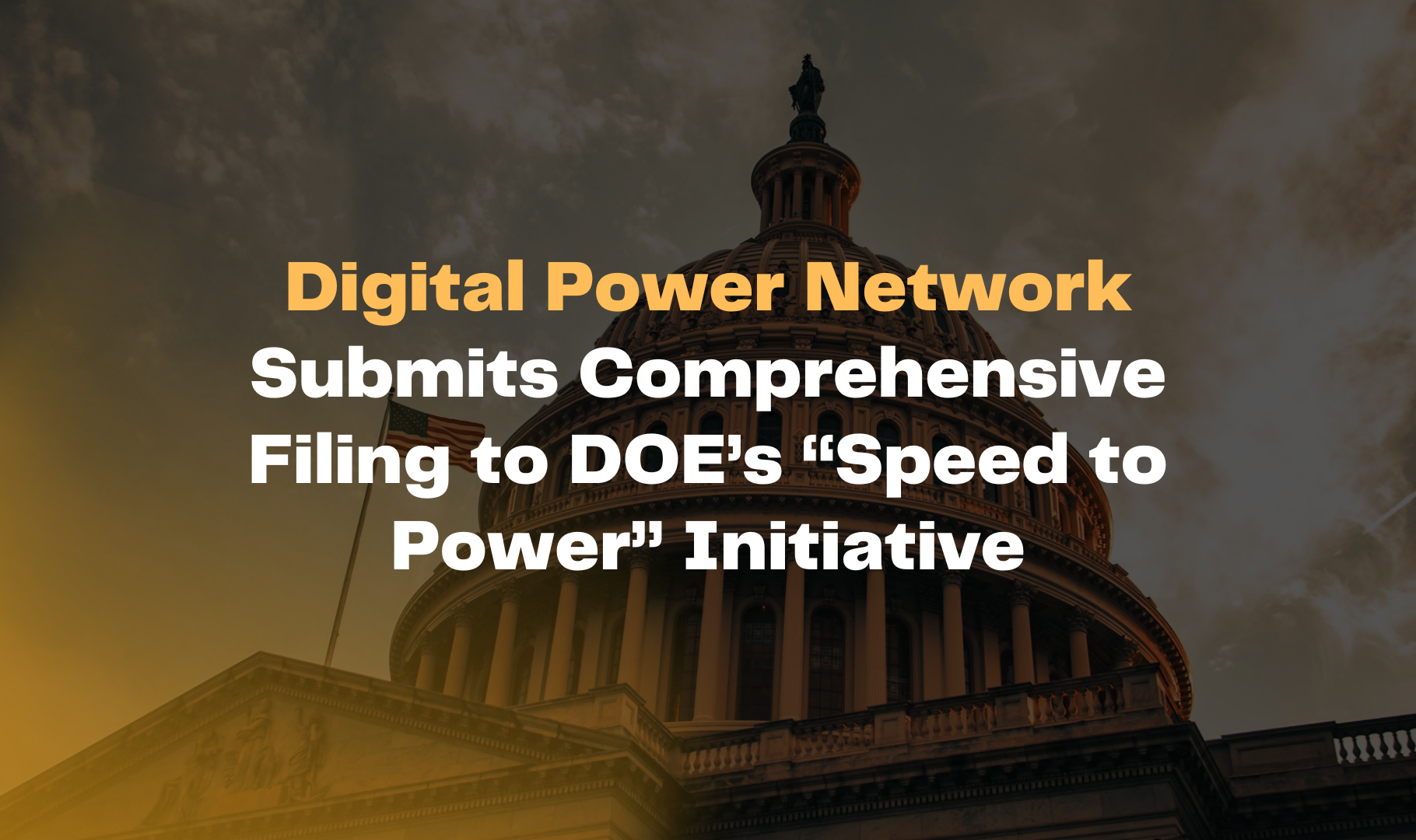 Digital Power Network Submits Comprehensive Filing to DOE’s “Speed to Power” Initiative