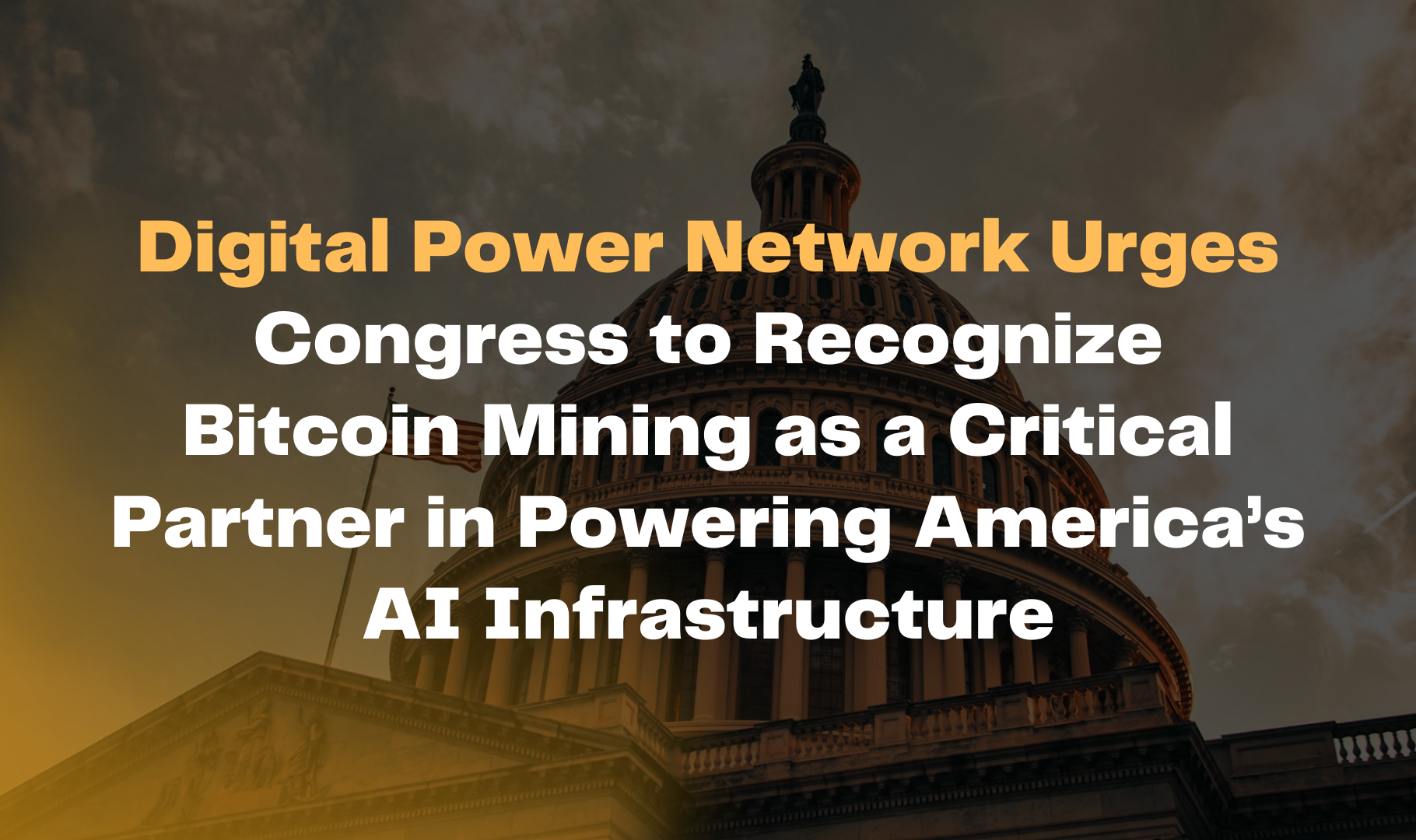 Digital Power Network Urges Congress to Recognize Bitcoin Mining as a Critical Partner in Powering America’s AI Infrastructure