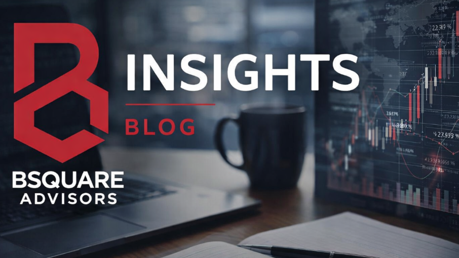 A laptop, a coffee mug, a notebook with a pen, and a digital screen displaying stock market charts and graphs. Overlayed text reads 'INSIGHTS BLOG' and 'BSQUARE ADVISORS' with a red geometric logo.