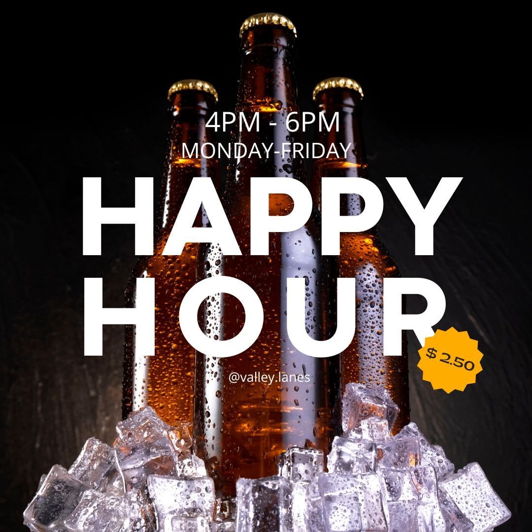 Happy Hour in Valley Lanes ! 🎳 Mondays through Fridays from 4pm-6pm $2.50 Domestic Pints 🍺