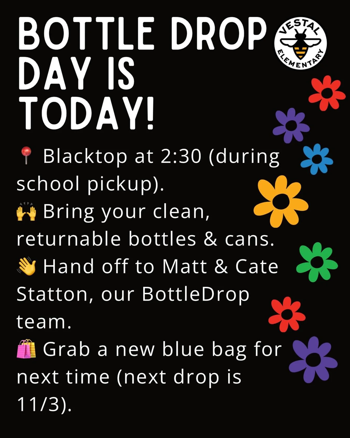 Bring those cans and bottles today at 2:30 to support the Vestal PTA!