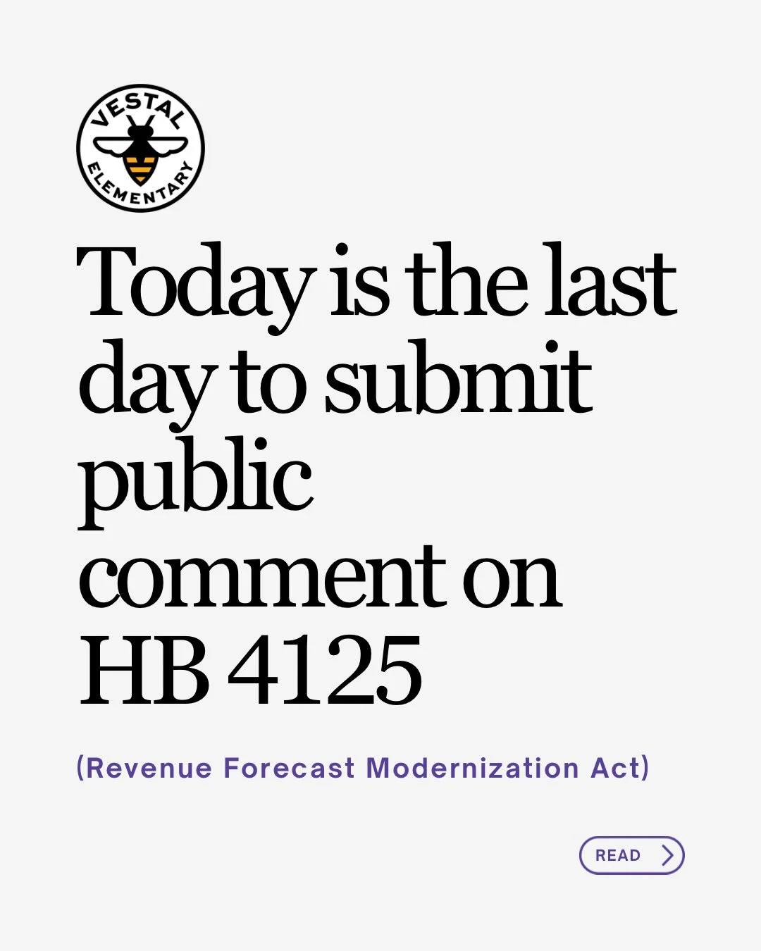Today is the final day to submit public comment on HB 4125, also known as the Revenue Forecast Modernization Act (sometimes called Kicker Reform).

The Vestal PTA does not take a position on legislation. Our goal is to share timely information and su