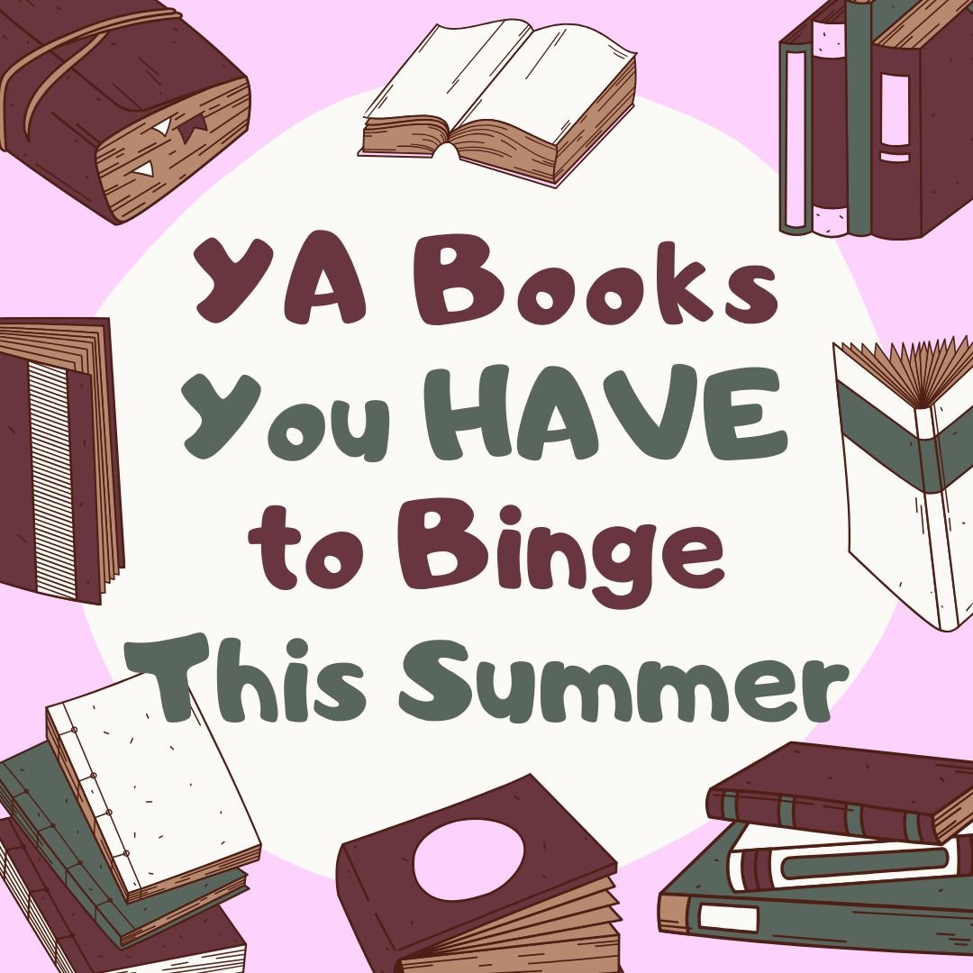 YA Books You HAVE to Binge Read This Summer
