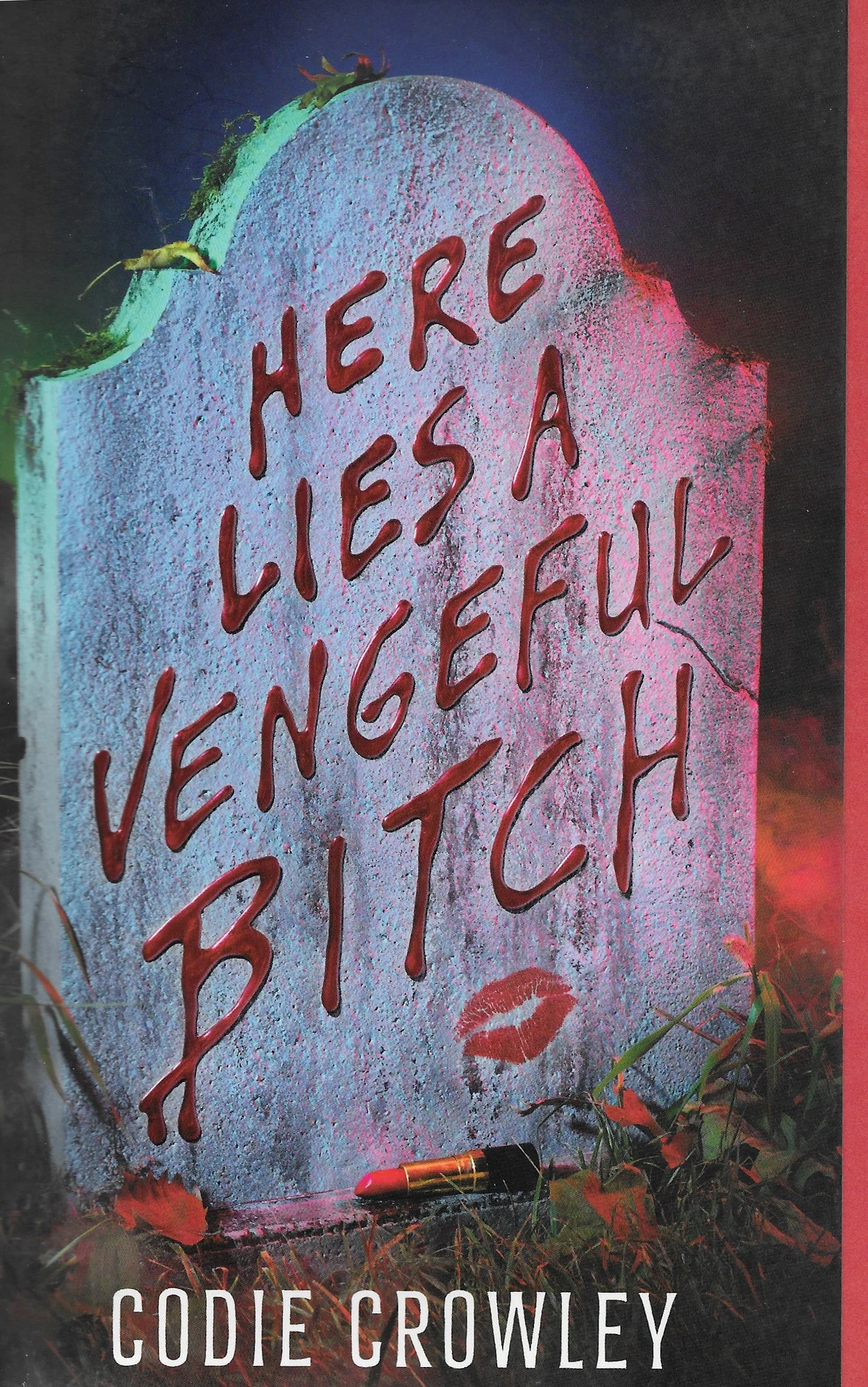 Here Lies a Vengeful Bitch.jpeg