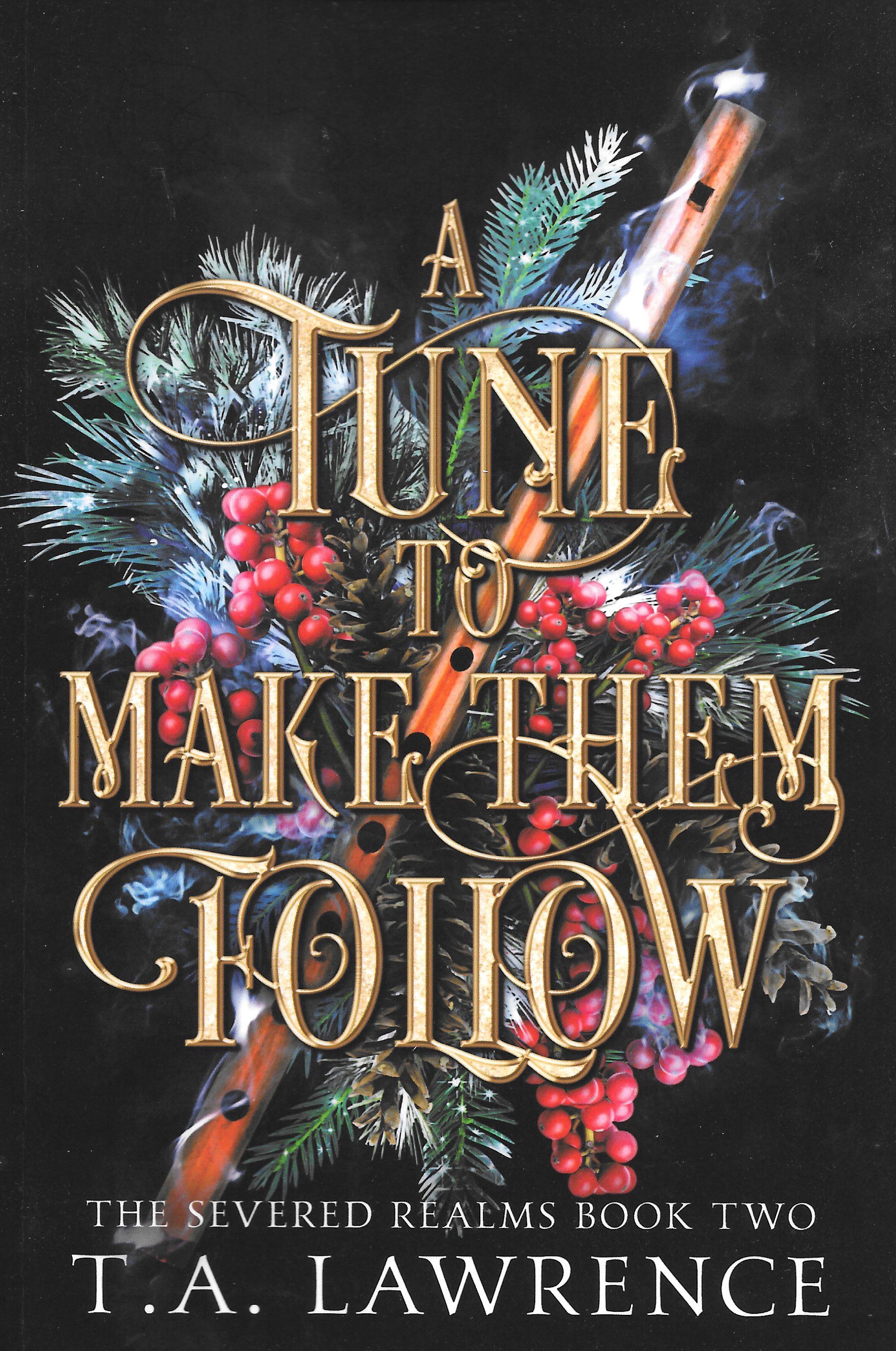 a tune to make them follow by T.A. Lawnrence, a young adult fantasy book featuring the pied piper fairytale