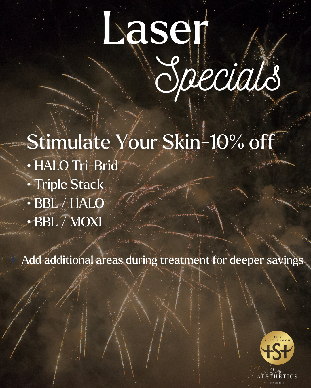 A promotional flyer for Laser Specials at Salt Ranch Aesthetics with a background of fireworks. The text offers 10% off skin treatments including Halo Tri-Brid, Triple Stack, BBL/HALO, and BBL/MOXI, with additional areas available during treatment fo