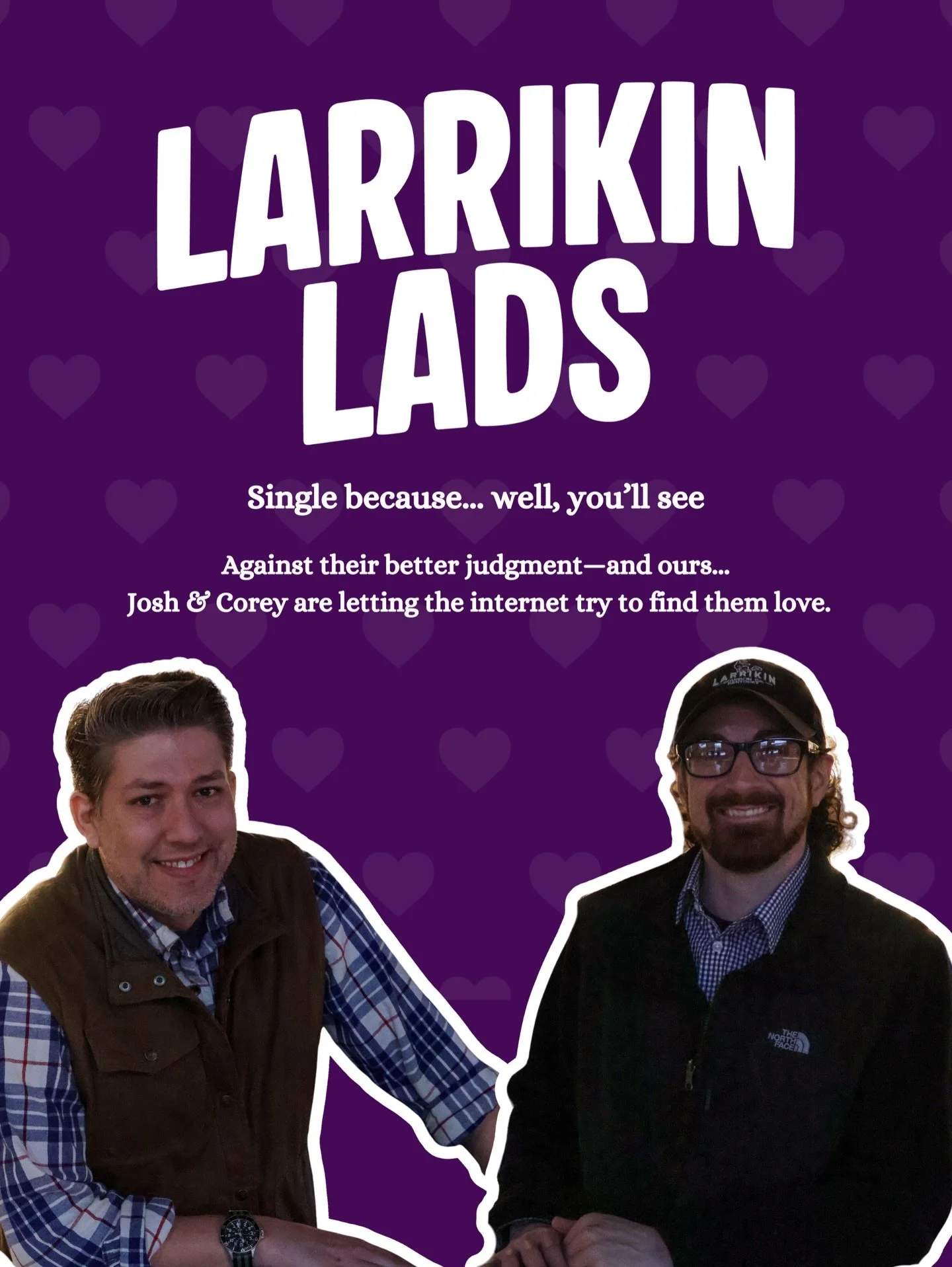 In true Larrikin Valentine&rsquo;s Day fashion, the internet is now responsible for Josh and Corey&rsquo;s love lives. What could possibly go wrong?

Oh, and Josh &ldquo;doesn&rsquo;t believe in social media,&rdquo; if you&rsquo;re into that, send a 