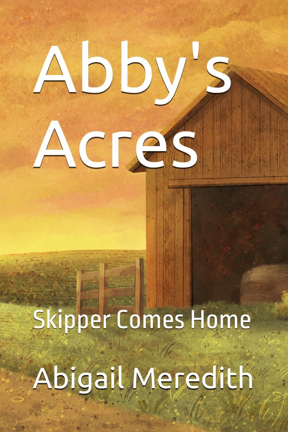 Abby's Acres: Skipper Comes Homes