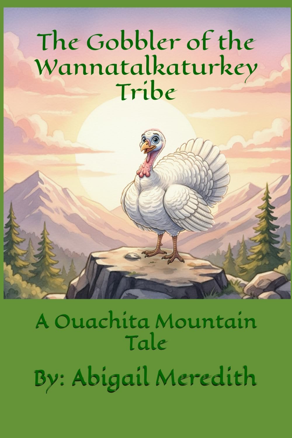 The Gobbler of the Wannatalkaturkey Tribe: A Ouachita Mountain Tale