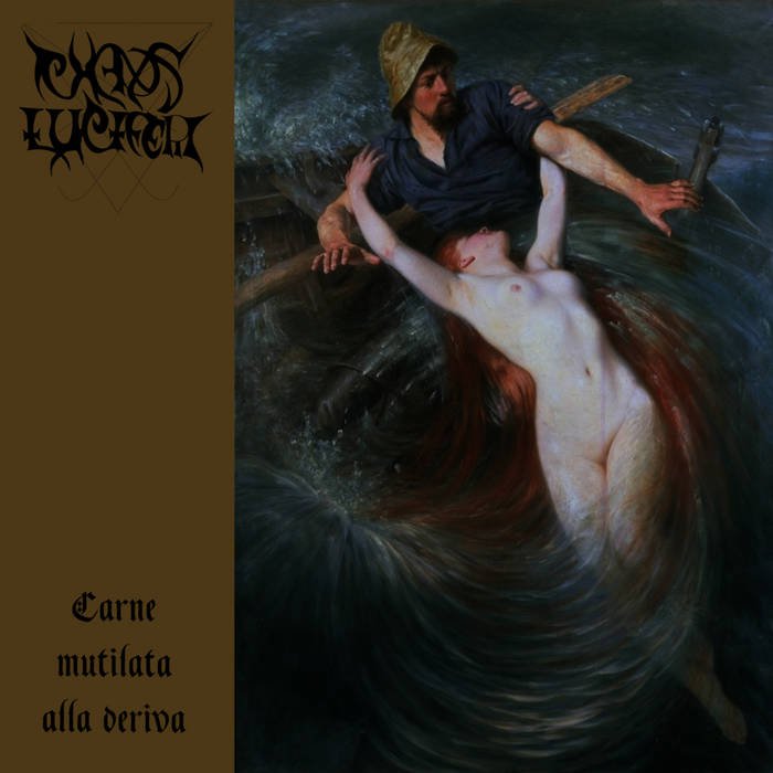 CHAOS LUCIFERI - CARNE MUTILATA ALLA DERIVA alte seelen.jpg