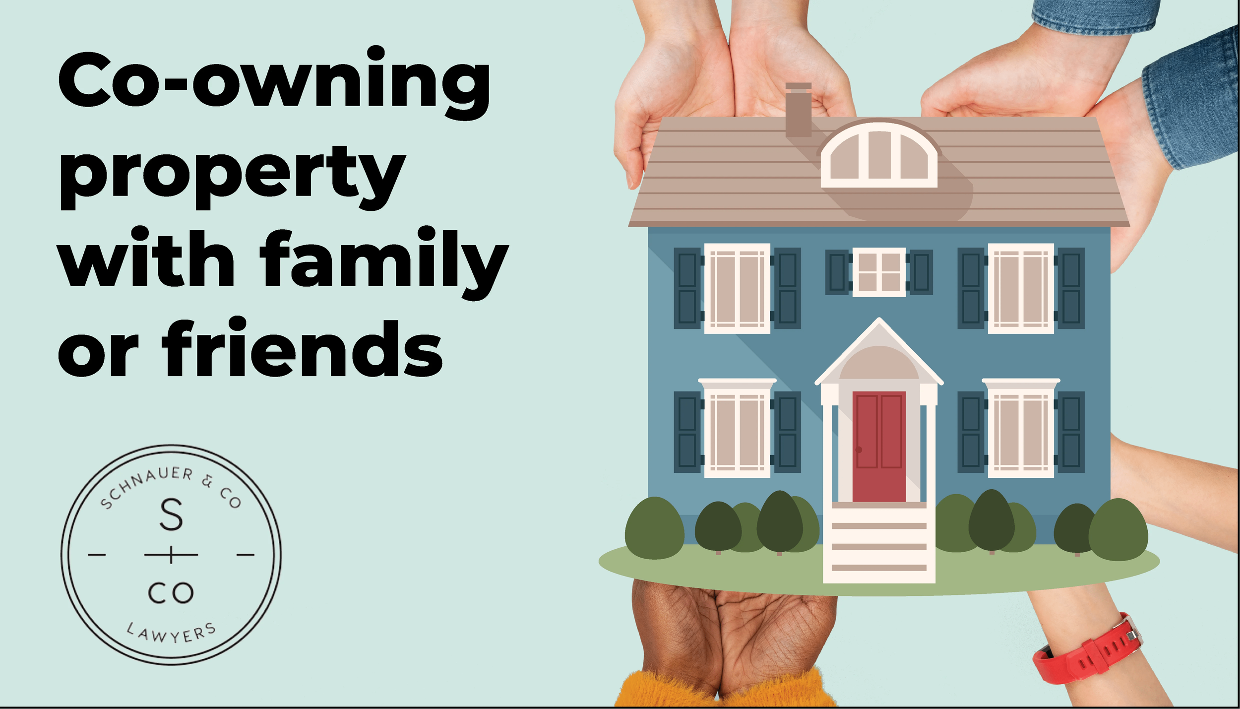 Co-owning Property with Family or Friends