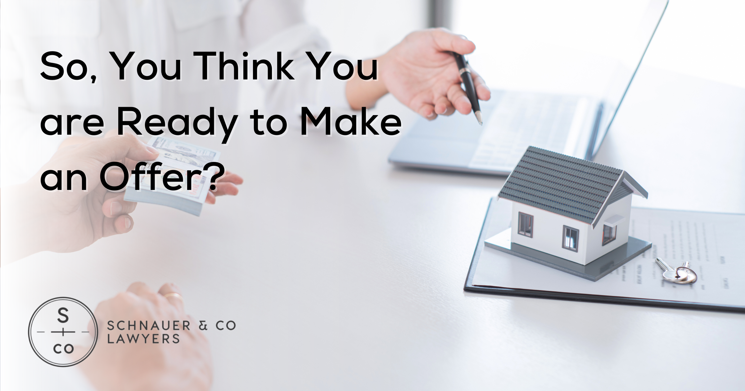 So, You Think You are Ready to Make an Offer?
