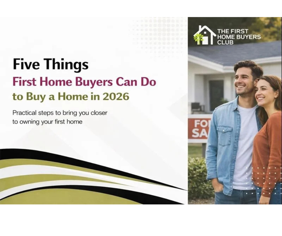 5 Things First Home Buyers Can Do to Buy a Home in 2026!