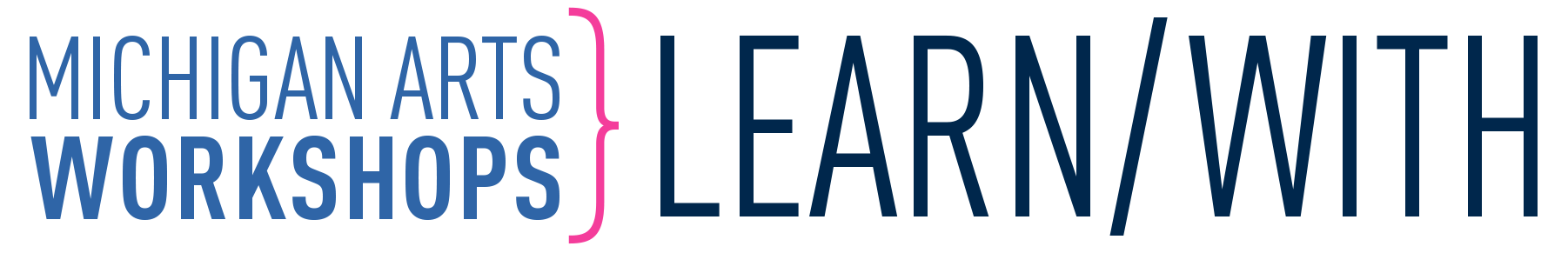 Michigan Arts Workshops: Learn/With