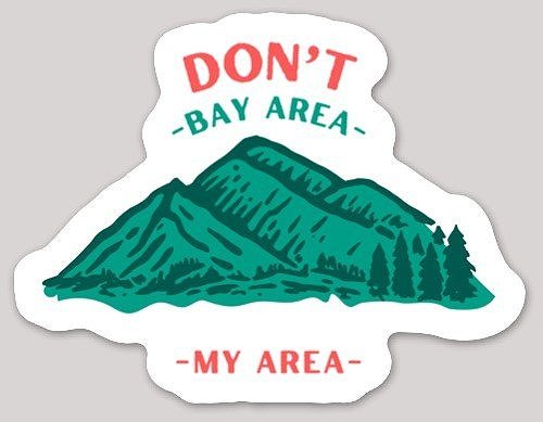 Outdoors sticker for conservatives who want don't bay area my area from San Francisco Bay California Rural Small Town