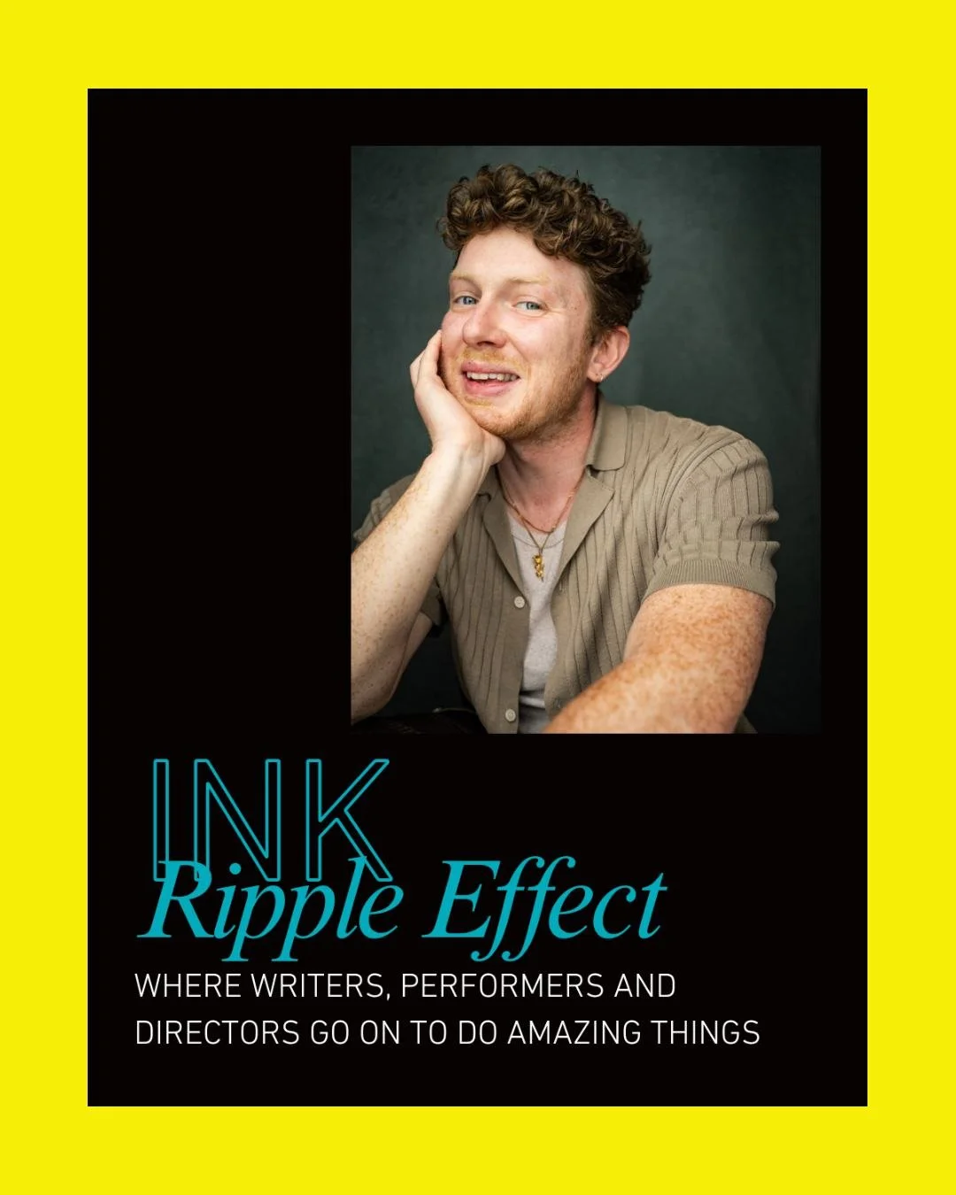 What happens after an INK play?

Quite a lot, actually&hellip; Our latest blog shares five incredible success stories from INK 2025 alumni who are now winning awards, joining major theatre programmes and creating extraordinary new work.

Have a read 