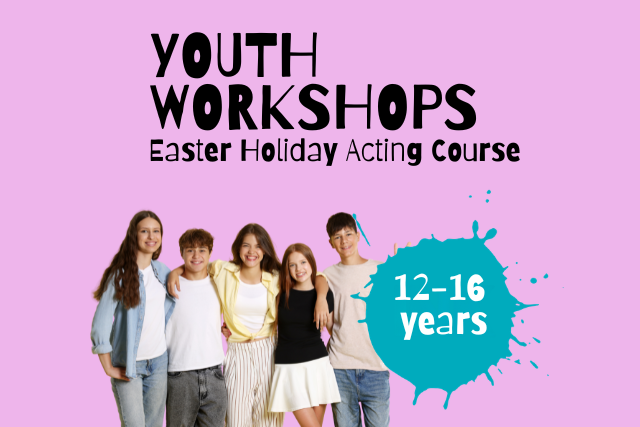 Easter Holiday Workshops for 12-16 year olds