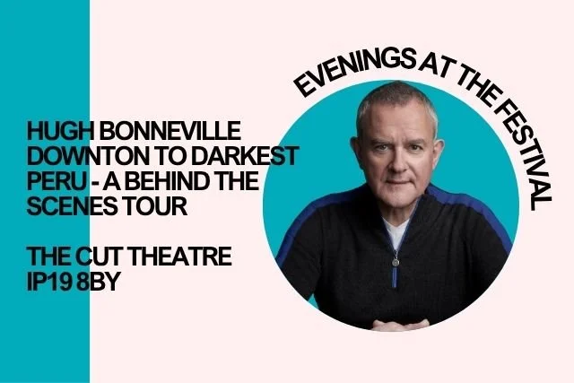 HUGH BONNEVILLE: Downton to Darkest Peru - a behind the scenes tour