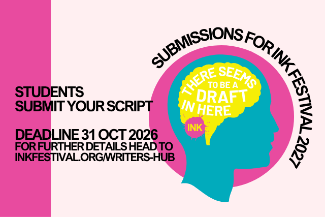 Student Script submissions for INK Festival 2027 are OPEN!