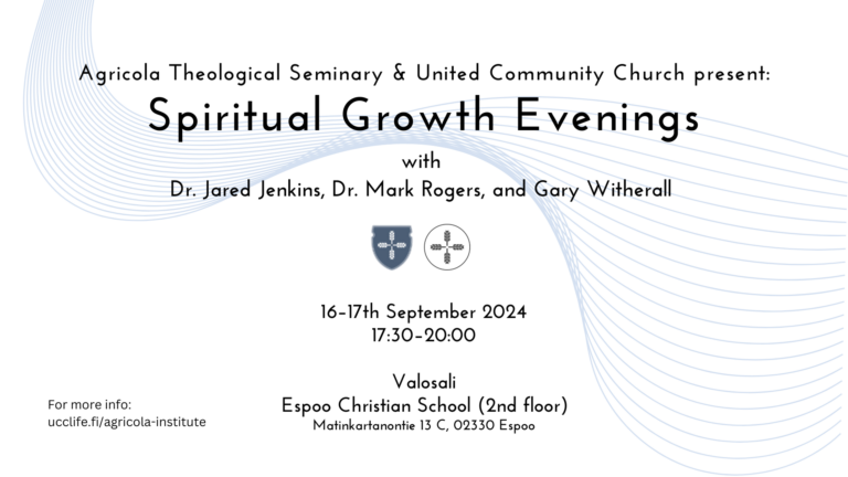 Flyer for Spiritual Growth Evenings hosted by Agricola Theological Seminary & United Community Church, featuring Dr. Jared Jenkins, Dr. Mark Rogers, and Gary Witherall. Dates: September 16-17, 2024, Time: 17:30-20:00, Location: Valosali, Espoo Christian School, Espoo, Finland. More info at ucclife.fi/agricola-institute.