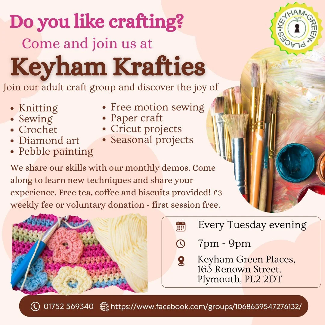 Do you like crafting? Come and join us at Keyham Krafties, every Tuesday at Keyham Green Places!
https://www.facebook.com/groups/1068659547276132/