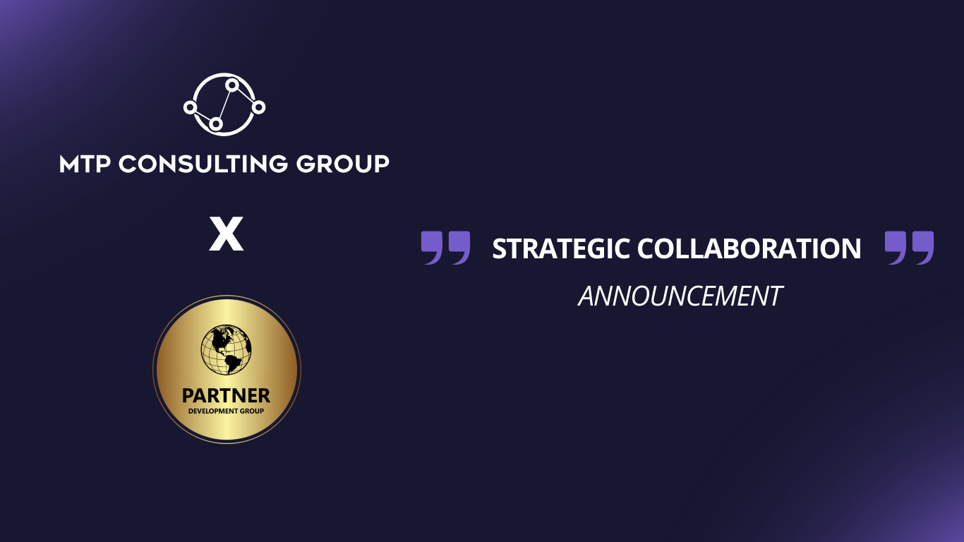 MTP Consulting Group and Partner Development Group Announce Strategic Collaboration