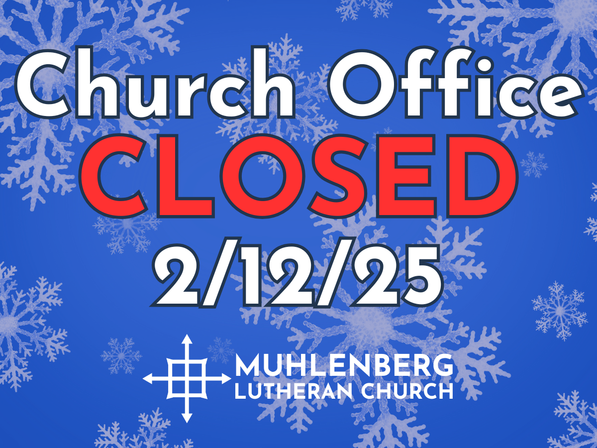 Church office CLOSED today, Wed. Feb. 12