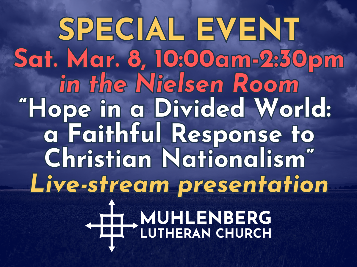 SPECIAL EVENT: “Hope in a Divided World: A Faithful Response to Christian Nationalism” - Sat. Mar. 8 10:00am-2:30pm