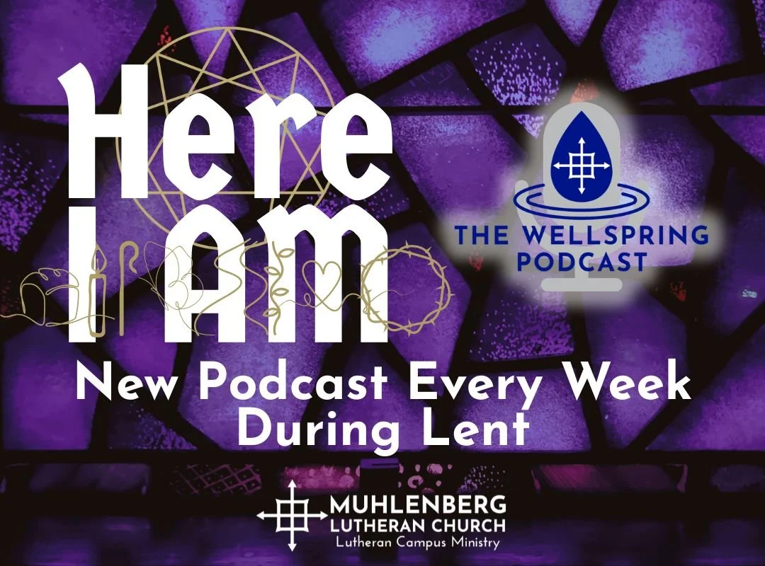 “Here I Am” - A Lenten Podcast Series
