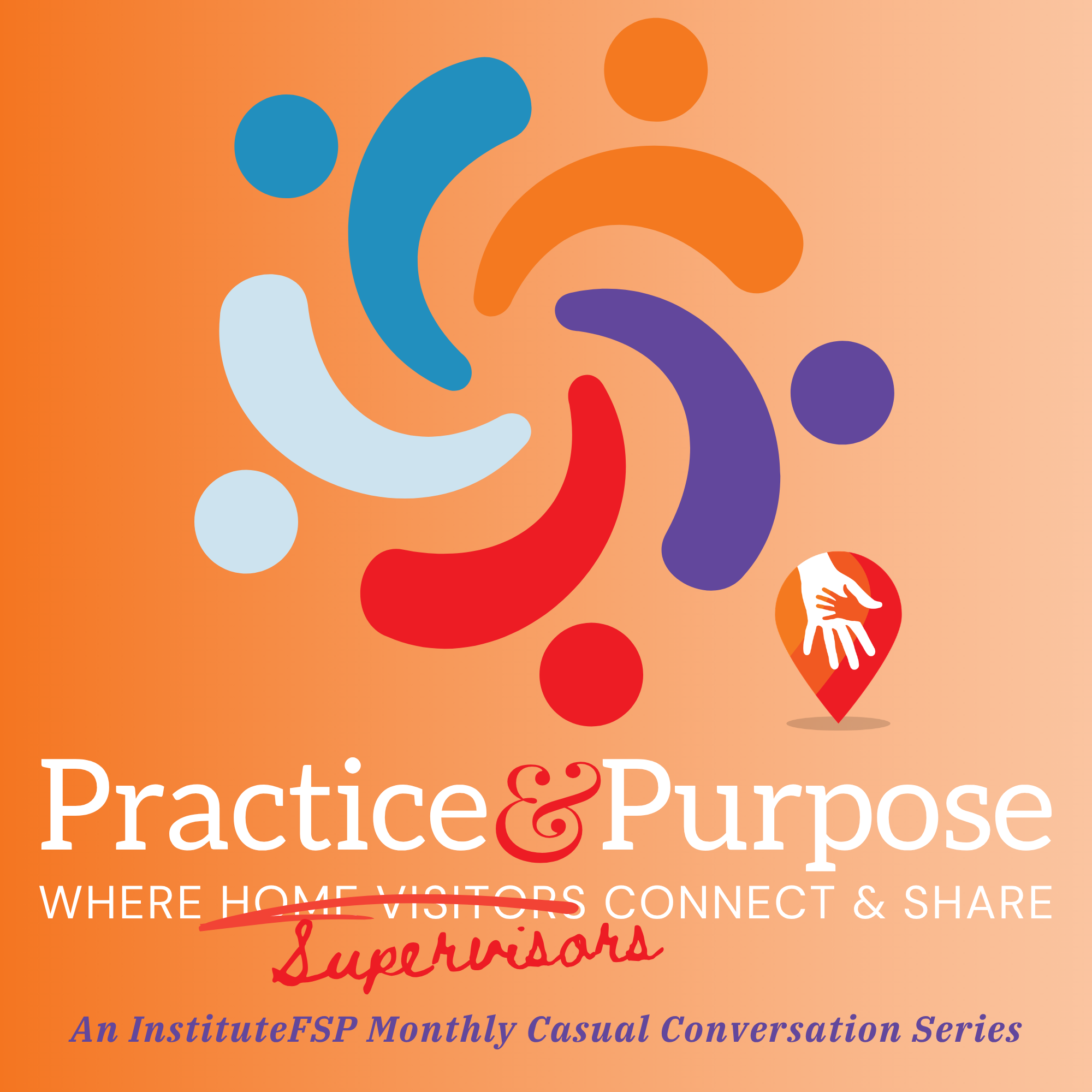 Practice & Purpose: Where Supervisors Connect & Share