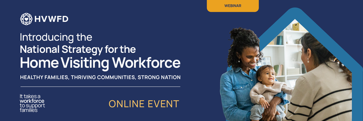 Introducing the National Strategy for the Home Visiting Workforce ...