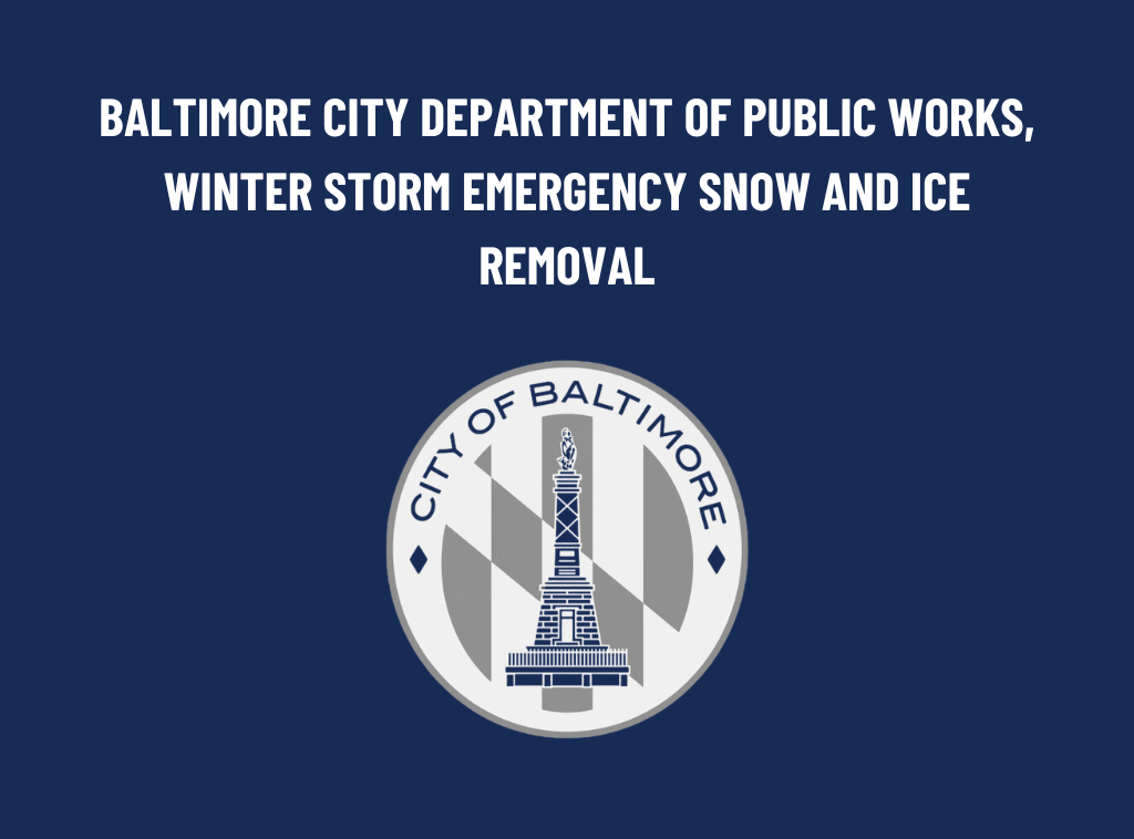 BALTIMORE CITY DEPARTMENT OF PUBLIC WORKS, WINTER STORM EMERGENCY SNOW AND ICE REMOVAL