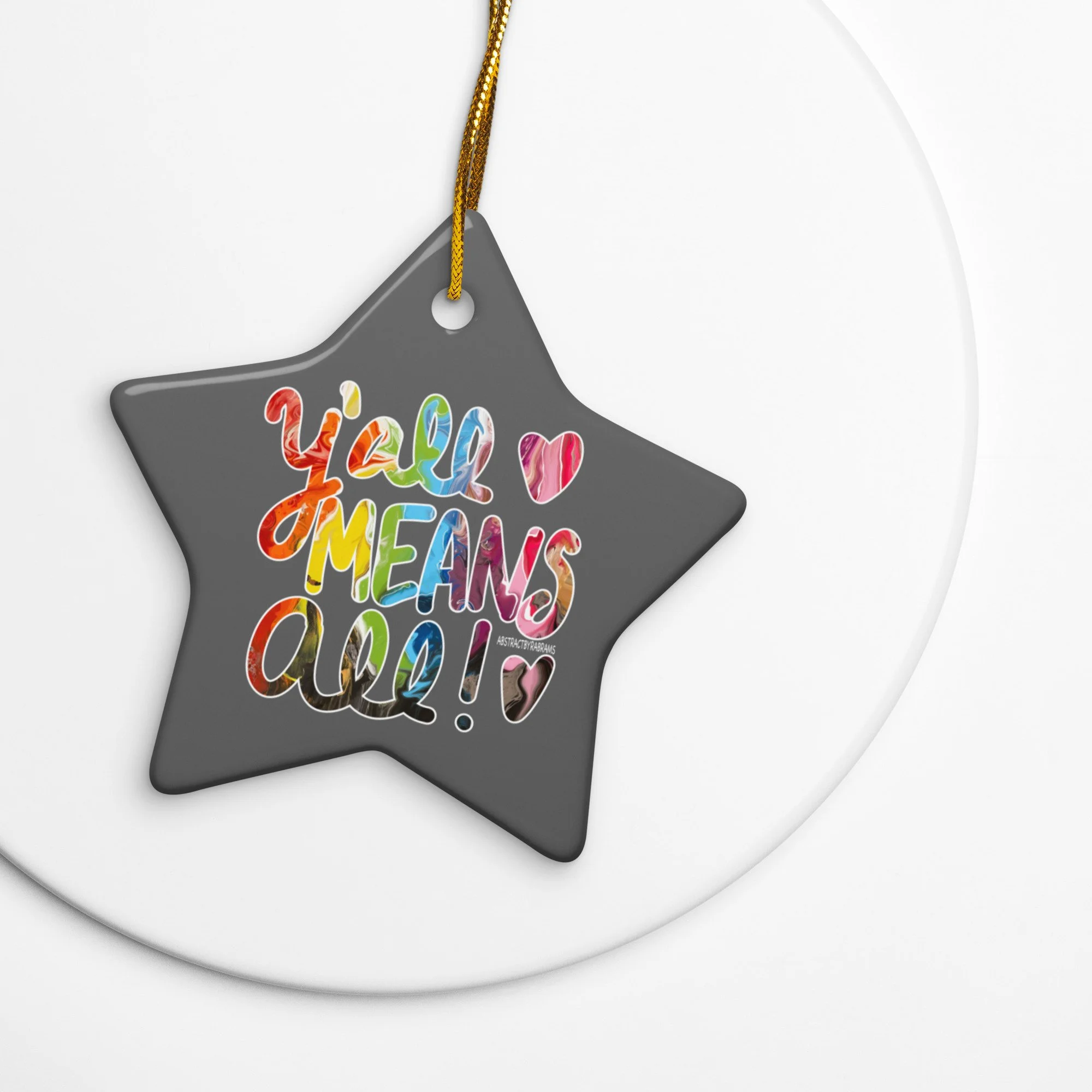 Y'all Means All Double-Sided Ceramic Ornaments - Snowflake, Star and Circle - AbstractbyRabrams -