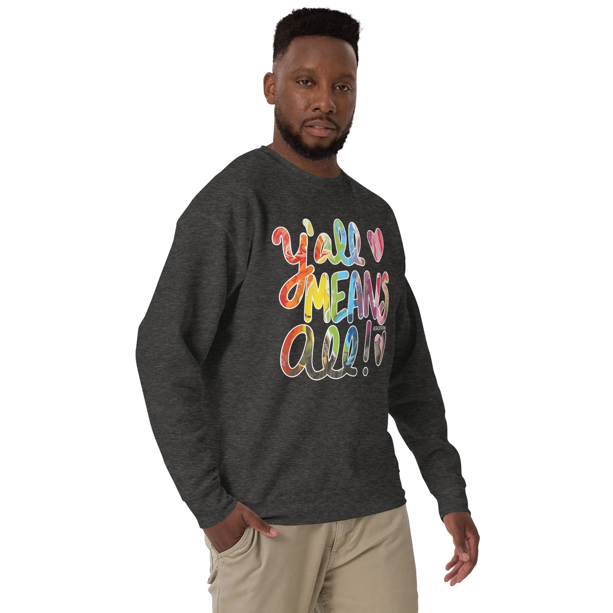 Y'all Means All Unisex Premium Sweatshirt - S-3XL - AbstractbyRabrams -
