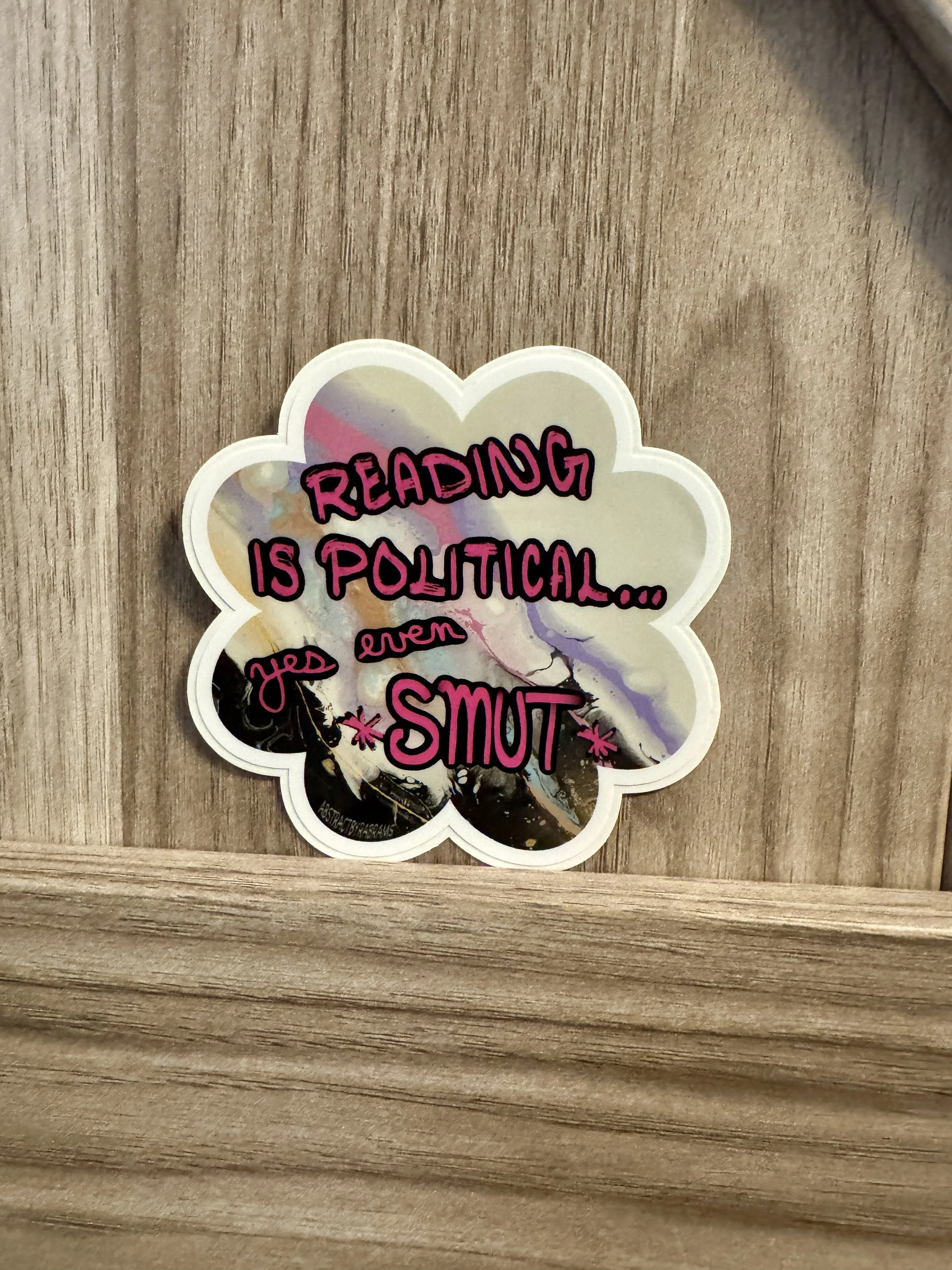 Reading is Political... Yes Even Smut Sticker - AbstractbyRabrams -